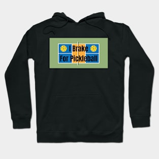 I Brake for Pickleball Hoodie